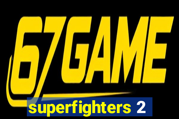 superfighters 2